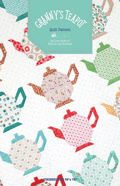 Riley Blake - Be in my bonnet Granny’s Teapot quilt pattern