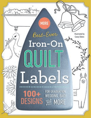 Book cover of 'More Best-Ever Iron-On Quilt Labels' with illustrations and text.