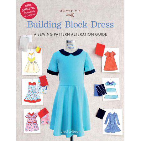 Book cover of 'Building Block Dress' by Oliver + S with a blue dress and pattern alterations on a textured background.