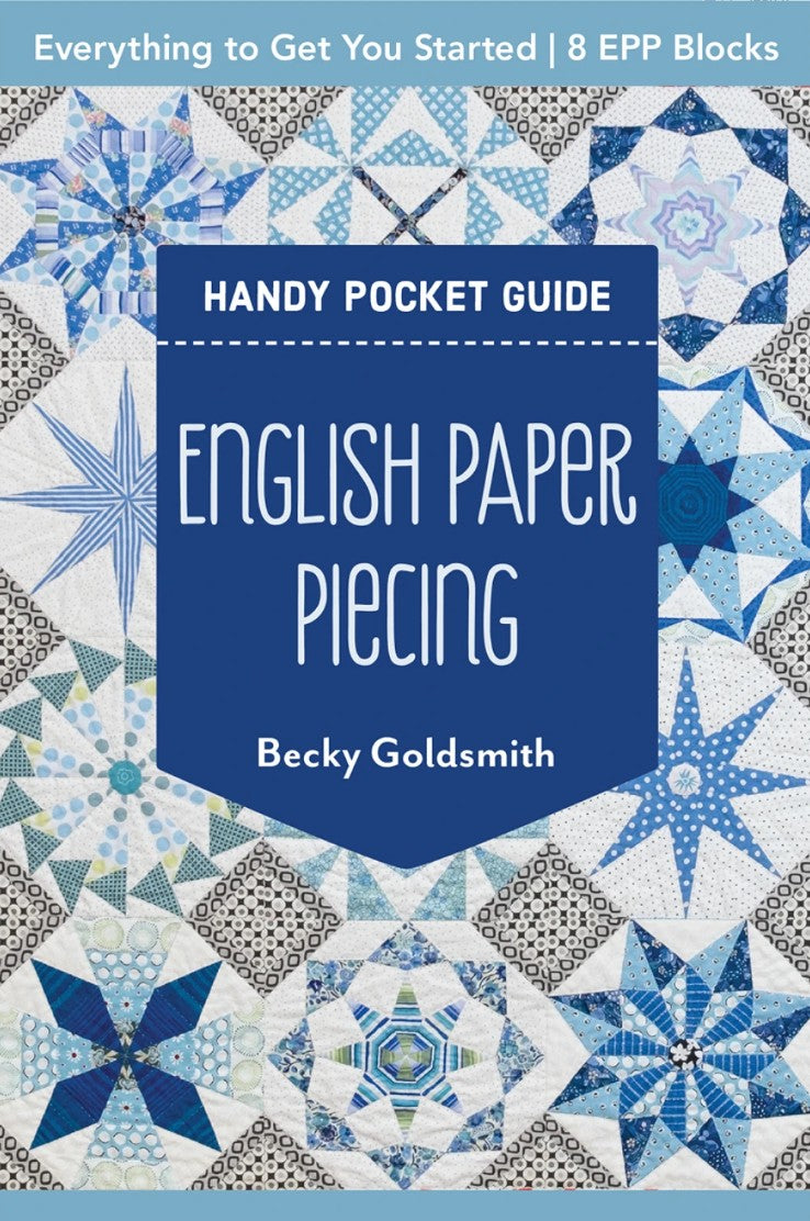 English Paper Piecing Handy Pocket Guide, by Becky Goldsmith