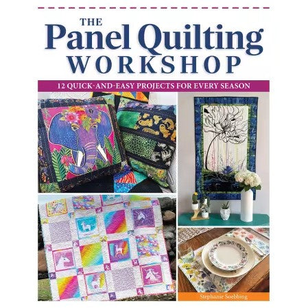 The Panel Quilting Workshop book 12 seasonal quilting projects