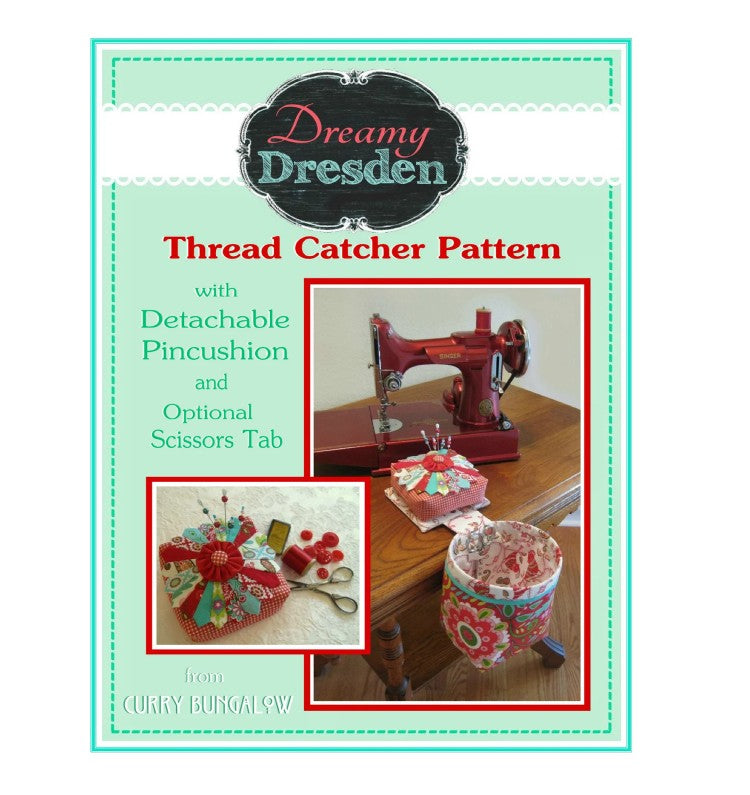 DREAMY DRESDEN Thread Catcher Sewing Pattern, Sewing Accessory, Pincushion Scrap Bag, Fat Quarter Friendly By Curry Bungalow