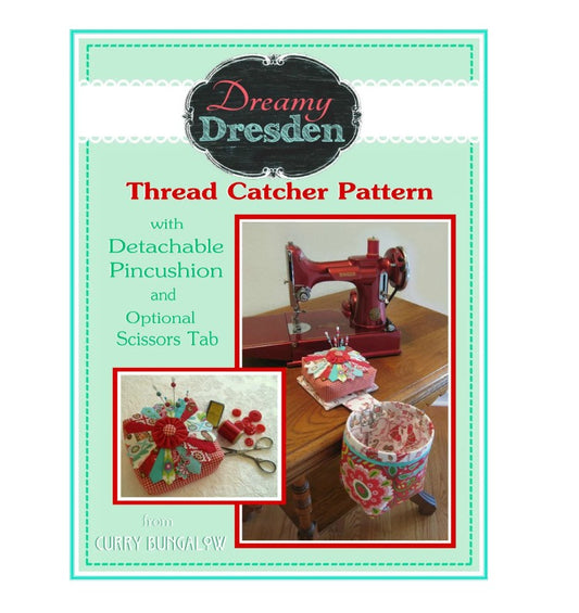 Dreamy Dresden Thread Catcher sewing pattern Curry Bungalow pincushion scrap bag