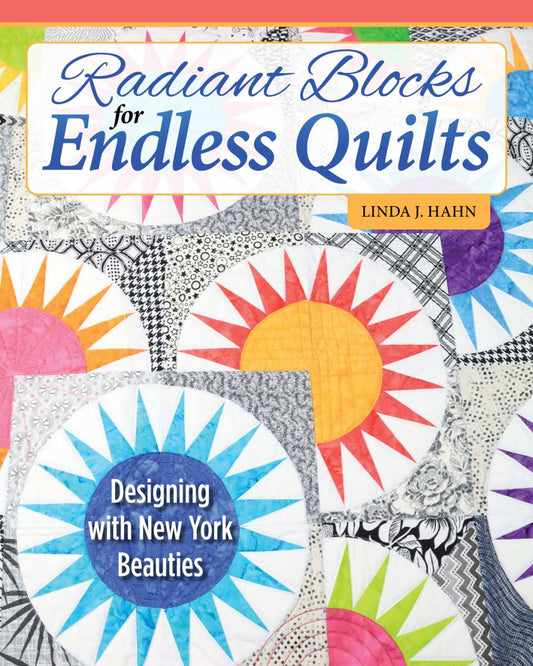 Radiant Blocks for Endless Quilts - by Linda J Hahn (Paperback)