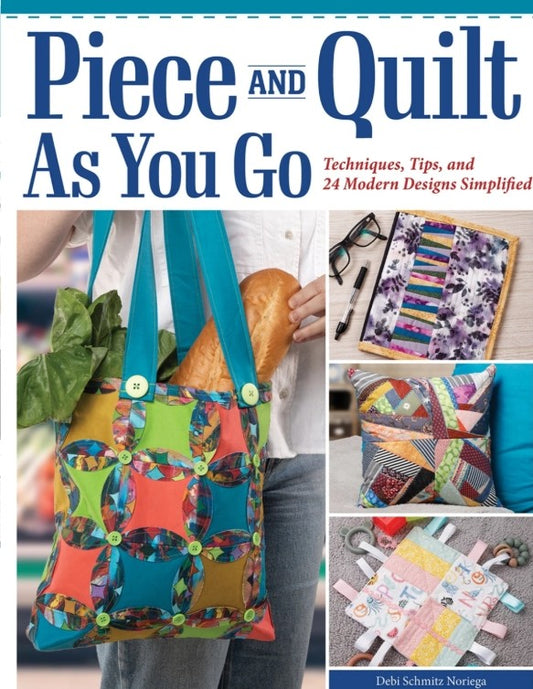 Piece and Quilt as You Go