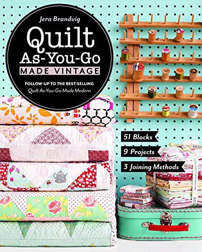 Book cover of 'Quilt As-You-Go Made Vintage' with quilt blocks and sewing supplies on a teal background.