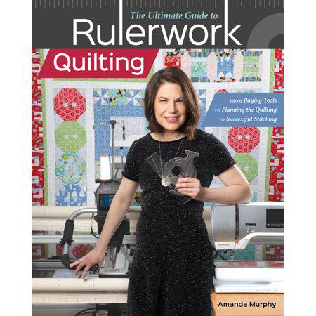 Book cover of 'The Ultimate Guide to Rulerwork Quilting' by Amanda Murphy, featuring a woman holding a ruler in a quilting studio.